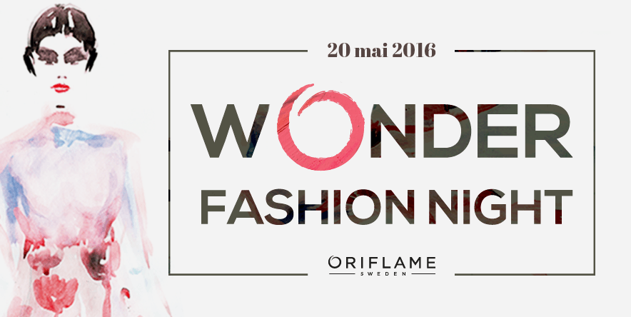 Wonder Fashion Night by Oriflame – creat pentru adevărate fashoniste