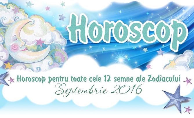 Horoscop septembrie 2016 pentru toate cele 12 semne ale Zodiacului