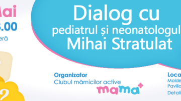 Mamaplus.MD te invită la dialog cu pediatrul şi neonatologul Mihai Stratulat!