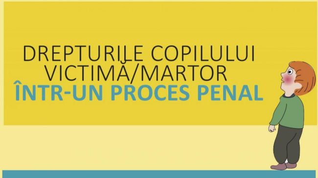 Drepturile copilului victimă sau martor într-un proces penal (INFOGRAFIC)